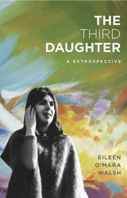 The Third Daughter, Eileen O'Mara Walsh