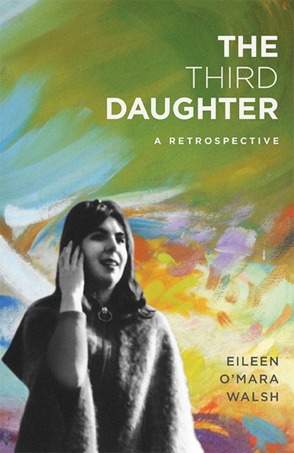 The Third Daughter, Eileen O'Mara Walsh