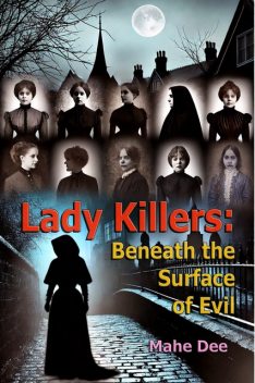 Lady Killers, Mahe Dee