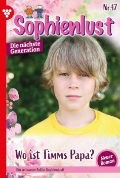Sophienlust – Die nächste Generation 47 – Familienroman, Carina Lind