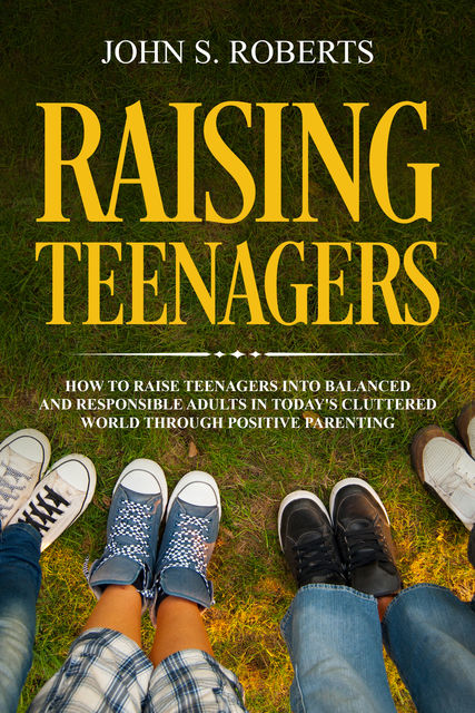 Raising Teenagers, John Roberts