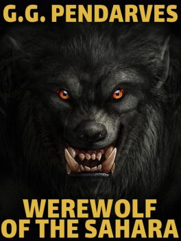 Werewolf of the Sahara, G.G. Pendarves