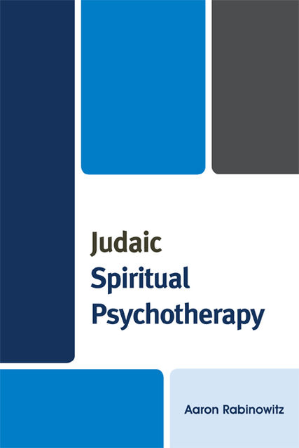 Judaic Spiritual Psychotherapy, Aaron Rabinowitz