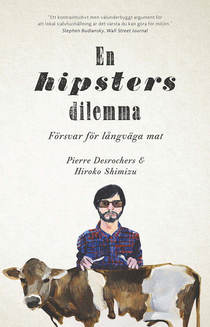 En hipsters dilemma. Försvar för långväga mat, Hiroko Shimizu, Pierre Desrochers