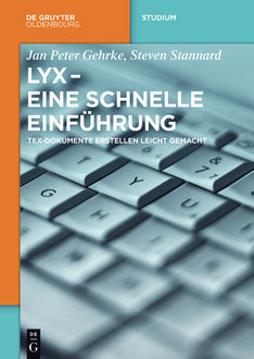 LyX – Eine schnelle Einführung, Jan Peter Gehrke, Steven Stannard