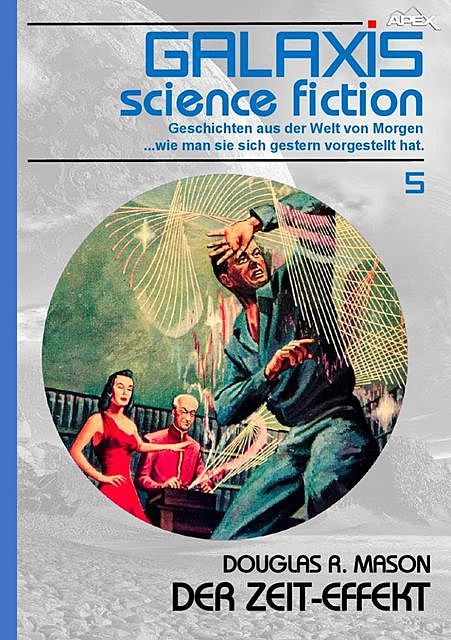 GALAXIS SCIENCE FICTION, Band 5: DER ZEIT-EFFEKT, Douglas R. Mason