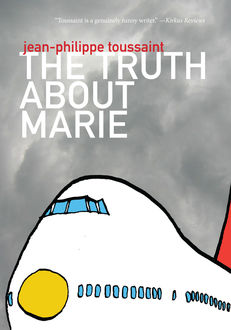 The Truth about Marie, Jean-Philippe Toussaint