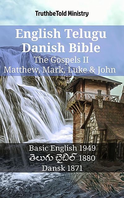 English Telugu Danish Bible – The Gospels II – Matthew, Mark, Luke & John, Truthbetold Ministry