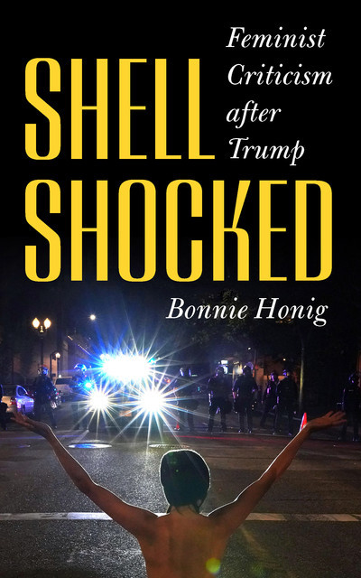 Shell-Shocked, Bonnie Honig