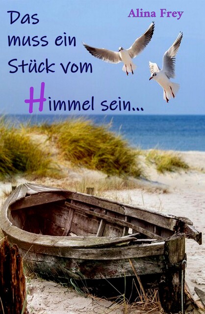 Das muss ein Stück vom Himmel sein, Alina Frey