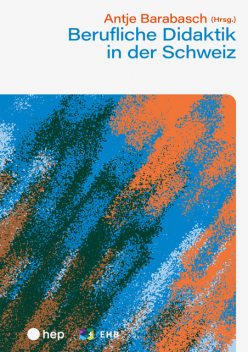 Berufliche Didaktik in der Schweiz (E-Book), Antje Barabasch