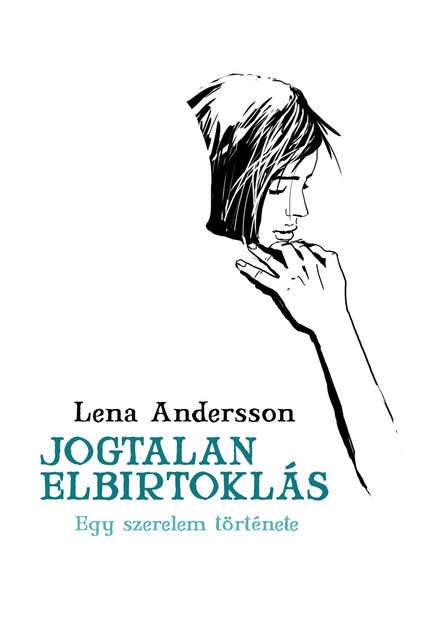Jogtalan elbirtoklás, Lena Andersson