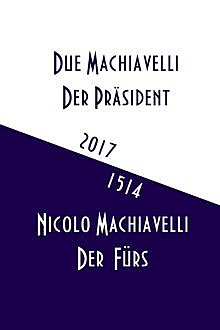 Der Prasident vs Der Fiirst, Nicolò Machiavelli