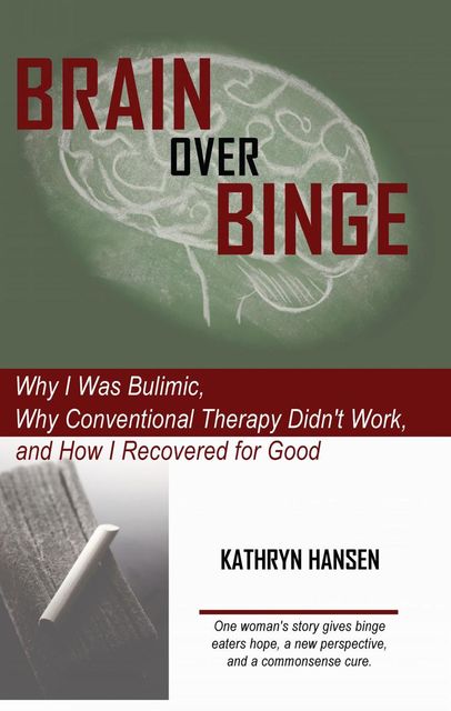 Brain Over Binge, Kathryn Hansen