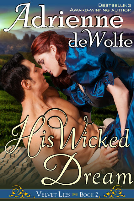 His Wicked Dream (Velvet Lies, Book 2), Adrienne deWolfe