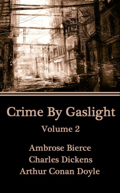 Crime by Gaslight, Arthur Conan Doyle