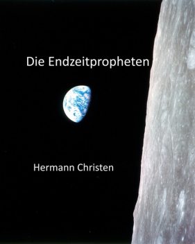 Die Endzeitpropheten, Hermann Christen