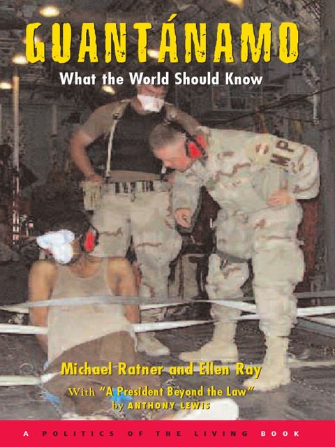 Guantánamo, Ellen Ray, Michael Ratner