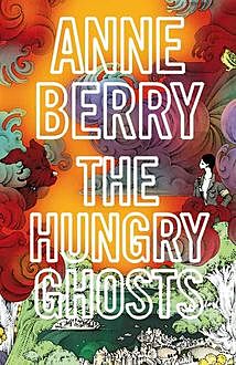 The Hungry Ghosts, Anne Berry