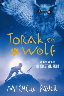Torak en Wolf 6- De geestenjager, Michelle Paver, M. Paver