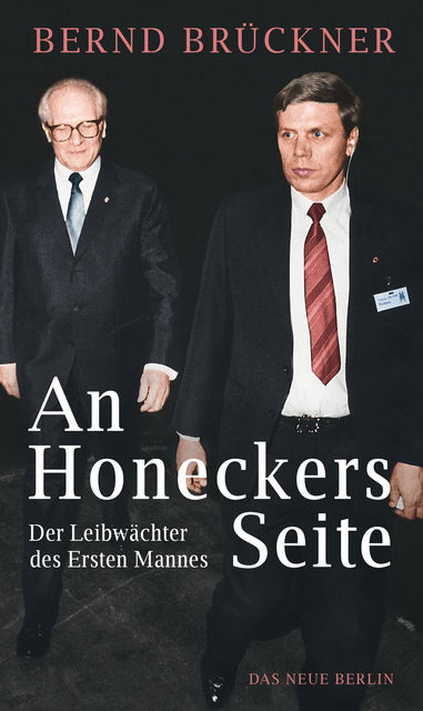An Honeckers Seite, Bernd Brückner