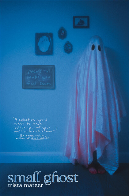 Small Ghost, Trista Mateer