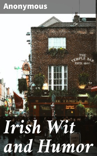 Irish Wit and Humor, 