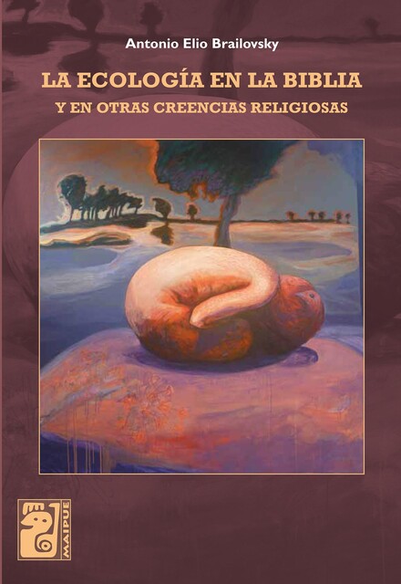 La ecología en la Biblia, Antonio Elio Brailovsky