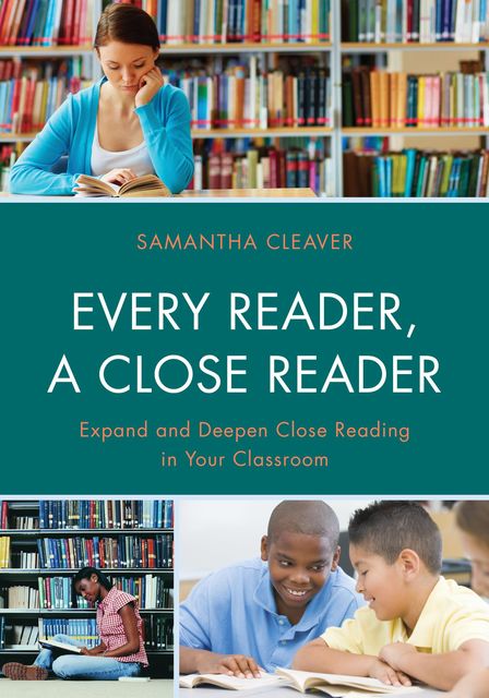 Every Reader a Close Reader, Samantha Cleaver