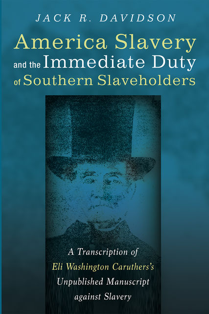 American Slavery and the Immediate Duty of Southern Slaveholders, Jack Davidson