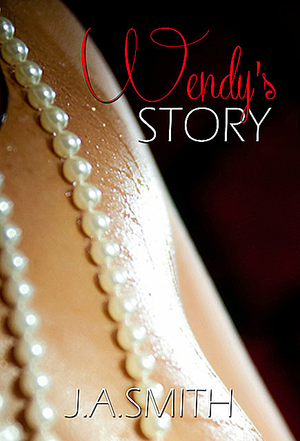 Wendy's Story, J.A. Smith