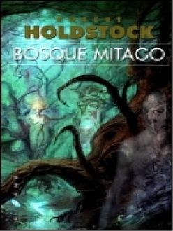 Bosque Mitago, Robert Holdstock