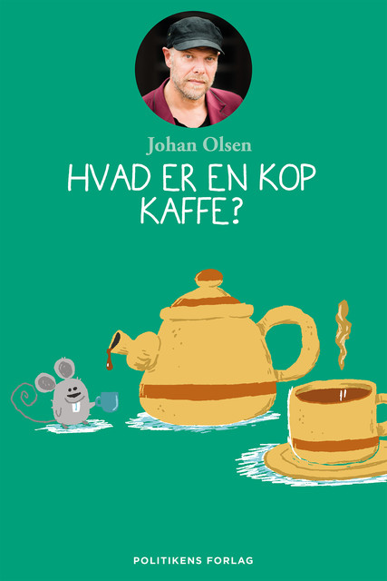 Hvad er en kop kaffe, Johan Olsen