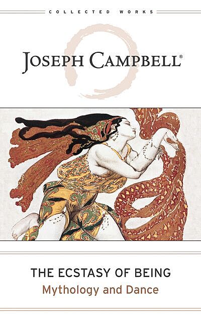 The Ecstasy of Being, Joseph Campbell
