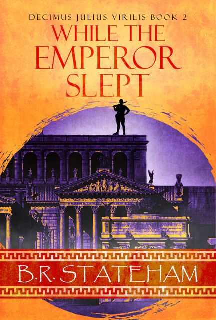 While The Emperor Slept, B.R. Stateham