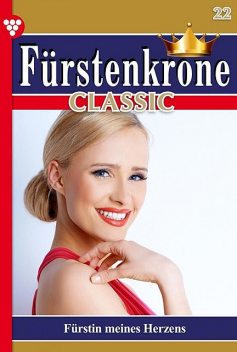Fürstenkrone Classic 22 – Adelsroman, Melanie Rhoden