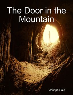 The Door in the Mountain, Joseph Sale