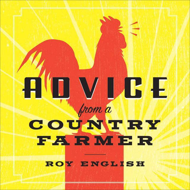 Advice from a Country Farmer, Roy English