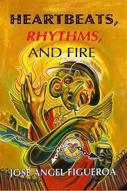Heartbeats, Rhythms, And Fire, Jose Figueroa