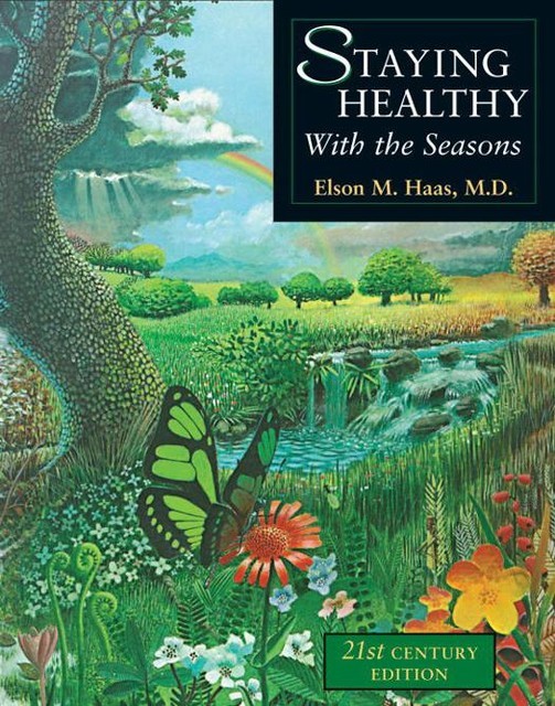 Staying Healthy with the Seasons, Elson Haas