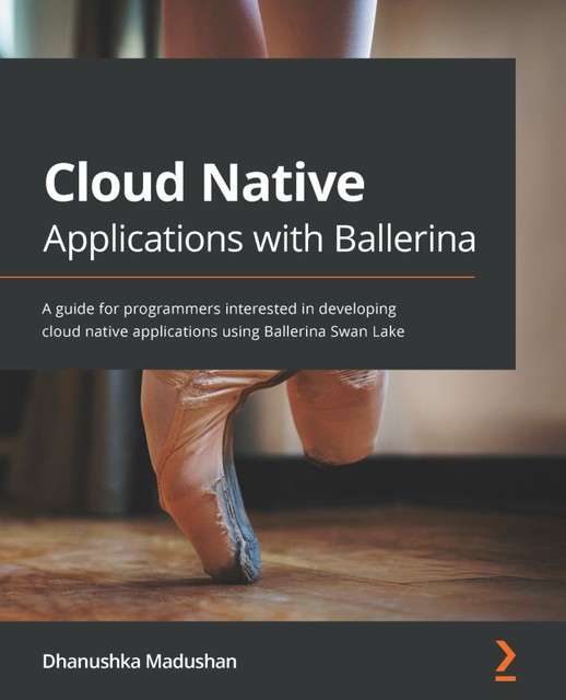 Cloud Native Applications with Ballerina, Dhanushka Madushan