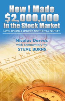 How I Made $2,000,000 in the Stock Market: Now Revised & Updated for the 21st Century, Nicolas Darvas, Steve Burns