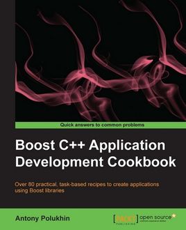 Boost C++ Application Development Cookbook, Antony Polukhin