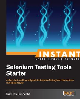 Instant Selenium Testing Tools Starter, Unmesh Gundecha