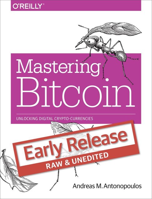 Mastering Bitcoin, Andreas M.Antonopoulos