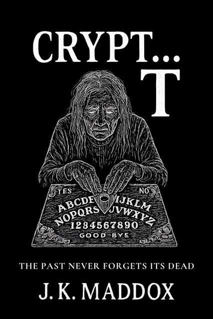 Crypt… T, J.K. Maddox