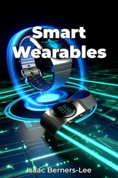 Smart Wearables, Isaac Berners-Lee