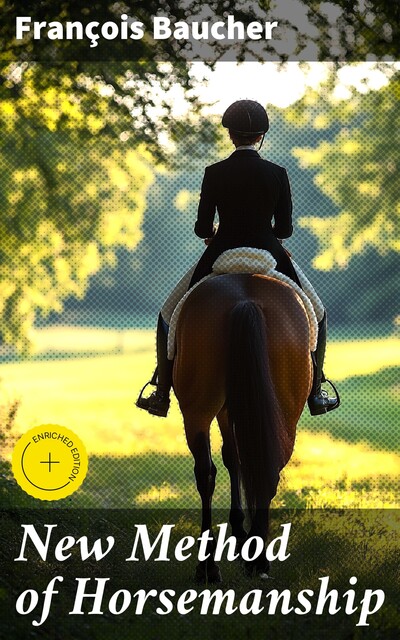 New Method of Horsemanship, François Baucher