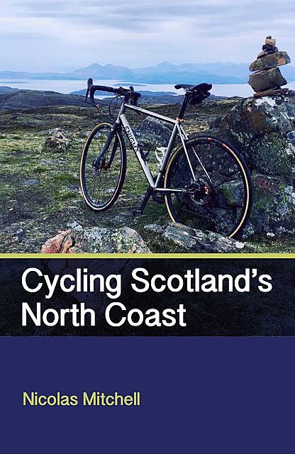 Cycling Scotland's North Coast, Nicolas Mitchell