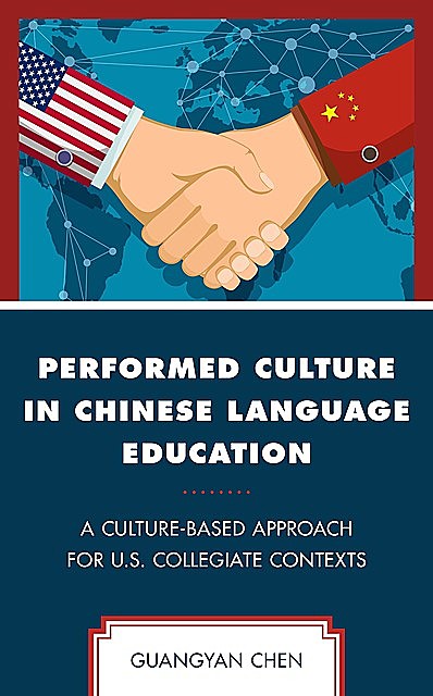 Performed Culture in Chinese Language Education, Guangyan Chen